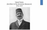Talaat Pasha (Architect of the Armenian Massacre) 1915 … Pasha (Architect of the Armenian Massacre) 1915-1917 Armenia Armenian Genocide "The duty of everyone is to effect on the