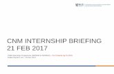 CNM INTERNSHIP BRIEFING 21 FEB 2017 - NUS · CNM INTERNSHIP BRIEFING 21 FEB 2017 ... Offered by Unilever and Singapore Police Force ... Initial report (500 words) - 10%