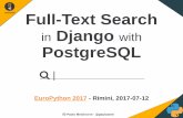 Full-Text Search in Django with PostgreSQL - EuroPython · Full-Text Search in Django with PostgreSQL EuroPython 2017 - Rimini, 2017-07-12 Paolo Melchiorre - @pauloxnet PaoloMelchiorre