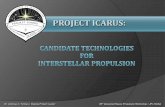 Dr. Andreas C. Tziolas - Icarus Interstellar · Why Interstellar Space Candidate Propulsion Technologies Propellant Considerations Hybrid Systems / Propulsion by Proxy More about
