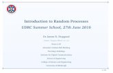 Introduction to Random Processes - University of Edinburgh · Introduction to Random Processes UDRC Summer School, ... •Stationary Processes ... •Wide-sense stationarity
