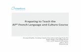 Preparing to Teach the AP®French Language and … files/AATF Convention 2011_AP French 2011-2012.pdf•Learning Objectives across the 3 modes of ... •What is/are the targeted learning