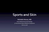 Sports and Skin - pdfs.semanticscholar.org · Miliaria • Obstruction of the eccrine sweat duct by keratin plugs • Results in sweat retention within the skin • Clinical findings