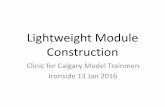 Lightweight Module Construction - Calgary Model Railway Constr_160114.pdf · Lightweight Module Construction ... T-Beam (2” x 3/16” Ply web and flange) supported on end plates