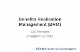 Benefits Realisation Management (BRM) · Why does BRM matter? Programme/Project Managers • Shared understanding of deliverables limiting scope creep • Outcomes monitoring framework