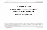 TM8724 - tenx technology · Advance Information DS-TM8724_E 4-Bit Microcontroller 1 tenx technology inc. Preliminary ... Rev 1.2, 20111/12/30 1-6 PIN DESCRIPTION . Name I/O Description