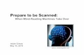 When Mind-Reading Machines Take Overweb.cecs.pdx.edu/~harry/ethics/Student-Slides/Eckels_MindReadTec… · 2 Overview • The Technology – Recent developments – Why mind-reading