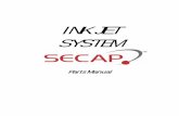 INK JET SYSTEM - Secap Dealer Extranetdealer.secap.com/service/Jet 1 Parts.pdf · 1 see fig. 2 1 frame assembly (ink jet system) ... 11 98000-013 1 switch, blue, auximini, 16mm rect.