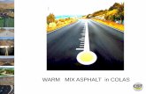 WARM MIX ASPHALT in COLAS - aapaq.org€¦ · • WAM-Foam • Sasobit • Evotherm • Aspha-Min • Low Emission Asp • Double barrel • Rediset WMX • Cecabase RT • • Sasol
