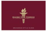 BRANDING STYLE GUIDE - Raise the Torchraisethetorch.fsu.edu/.../files/documents/brand/Style-Guide-150_0.pdfBRANDING STYLE GUIDE. CAMPAIGN STYLE GUIDE 1 contents ... Developing a brand