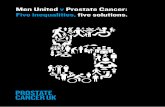 Men United v Prostate Cancer: Five inequalities, five ...prostatecanceruk.org/media/2339836/inequalities-report.pdf · Men United v Prostate Cancer: ... It is not clear that treatment