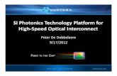 Si Photonics Technology Platform for Speed Optical … 2012 - Luxtera Proprietary Si Photonics Technology Platform for High‐Speed Optical Interconnect Peter De Dobbelaere 9/17/2012
