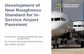 Development of Federal Aviation New Roughness Standard … Albert Larkin ERPUG... · roughness index by the roughness factor constant f R. Federal Aviation ... – Boeing Bump Index