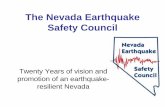 The Nevada Earthquake Safety Council - nbmg.unr.edu · have a meeting at UNR, NDEM organized and led the effort. May 27, 1992 ... • Schools hold earthquake drill during week –
