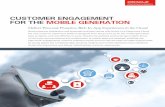 Customer Engagement for the Mobile Generation - … · CUSTOMER ENGAGEMENT FOR THE MOBILE GENERATION Deliver Personal, ... customer satisfaction. Digital technology can help ... helping
