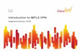 Introduction to MPLS VPN - d2zmdbbm9feqrf.cloudfront.netd2zmdbbm9feqrf.cloudfront.net/2011/csc/pdf/BRKMPL-8624.pdf · Introduction to MPLS VPN ... There is still the “global”