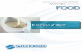 Dispersion of Starch - Industrial High Shear Mixers ...€¦ · THE FIRST NAME IN HIGH SHEAR MIXERS Solutions for Your TOUGHEST MIXING Applications in FOOD Dispersion of Starch