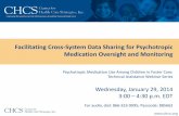 Facilitating Cross-System Data Sharing for Psychotropic ... · Facilitating Cross-System Data Sharing for Psychotropic Medication Oversight and ... PSYCHOTROPIC MEDICATION ... Elements