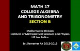 MATH 17 COLLEGE ALGEBRA AND TRIGONOMETRY SECTION Bjfrabajante.weebly.com/uploads/1/1/5/5/11551779/0_math_17.pdf · MATH 17 COLLEGE ALGEBRA AND TRIGONOMETRY SECTION B Mathematics Division