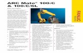 ARC Mate 100 iC & 100iC/6L - FANUC Robotics A… · ARC Mate® 100iC & 100iC/6L Basic Description The ARC Mate 100iC series is a six-axis, modular construction, electric servo-driven