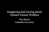 Imagining and Caring about Distant Future Welfareopim.wharton.upenn.edu/.../201012_Bartels_Distant-future-welfare.pdf · Imagining and Caring about Distant Future Welfare Dan Bartels