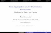 Risk Aggregation under Dependence Uncertaintyembrecht/ftp/RA_DU.pdfFramework VaR and ES Bounds Asymptotic Equivalence Challenges References Risk Aggregation under Dependence Uncertainty