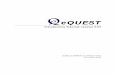 eQUEST 3.40+ Tutorial - DOE2.comdoe2.com/download/eQUEST/eQ-v3-64_Introductory-Tutorial.pdfinterface to the DOE-2.2 simulation ‘engine’, the most widely recognized, ... green eQUEST
