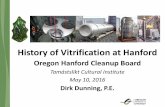 History of Vitrification at Hanford - oregon.gov · Jan 1994 - TWRS EIS • Retrieve present and future waste from all DSTs and SSTs • Separate the waste into HLW and LAW streams