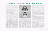 APL AND THE VT FUZE - jhuapl.edu€¦ · APL and the VT FUZE The inexorable movement of the United States toward entry into World War II gave great urgency, in 1940, to the search
