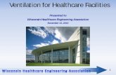 Ventilation for Healthcare Facilities healthcare ventilation 2_2014...• ASHRAE Standard 170 – 2012 has clarified: Provide a minimum MERV 6 filter for airflow passing over any surface