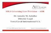 108.1 Governing Law Provision – ADR Dr Annette M. …€¦ · 108.1 Governing Law Provision – ADR Dr Annette M. Schüller Director Legal Tetra Laval International S.A. ACC Europe