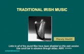 TRADITIONAL IRISH MUSIC - Higgins & Higgins · TRADITIONAL IRISH MUSIC Links to all of the sound files have been disabled on this web version. Use scroll bar to advance through slides.