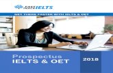 Prospectus IELTS & OET 2018 · areas of the IELTS and OET exams – Reading, Writing, Listening and Speaking. • Complete Reading and Listening practice tests