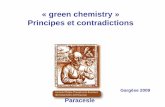 « green chemistry » Principes et contradictions · Gargèse 2009. Thalidomide (Contergan 1956) H O NO N O O. R. SEDATIF. H O NO N O O. S. TERATOGENE. Peur de la chimie ??? ... Industrie