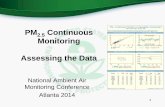 PM2.5 Continuous Monitoring Assessing the Data · PM 2.5 Continuous Monitoring Assessing the Data National Ambient Air Monitoring Conference Atlanta 2014 1