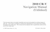 2010 CR-V Navigation Manual (Unlinked) - …techinfo.honda.com/rjanisis/pubs/OM/WA1010/WA1010NV.pdf2010 CR-V Navigation Manual (Unlinked) ... Entering the Security Code.....99 GPS