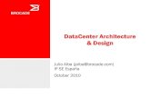 DataCenter Architecture & Design · DataCenter Architecture & Design Julio Alba (jalba@brocade.com) IP SE España October 2010