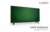 VIZIO D43-C1 LED TV User Manualcdn.vizio.com/documents/d43c1/um-d43c1.pdf · 2015-02-23 · USER MANUAL Model D43-C1. ... • Do not attempt to repair or service your TV yourself.
