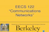 EECS 122 “Communications Networks”inst.eecs.berkeley.edu/~ee122/sp04/01.pdf · EECS 122 “Communications Networks ... Study protocols through simulation experiments OPNET environment