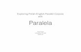 Exploring Polish-English Parallel Corpora with …clarin-pl.eu/pliki/warsztaty/paralela.pdfParalela Exploring Polish-English Parallel Corpora with Piotr Pęzik University of Łódź
