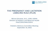 Pregnancy and Lactation Labeling Rule (PLLR) PREGNANCY AND LACTATION LABELING RULE (PLLR) Miriam Dinatale, D.O., LCDR, USPHS Division of Pediatric and Maternal Health . FDA/CDER/OND/ODEIV
