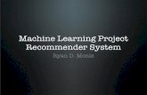 Machine Learning Project Recommender Systempages.cpsc.ucalgary.ca/~mrichter/ML/Older... · Clear Goal • Recommender System for Music. • e.g. similar to Amazon’s Recommendation