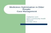 Medicines Optimisation in Older People: Case … · Medicines Optimisation in Older People: Case Management Catherine Leon GSTT Community Health Services October 2012