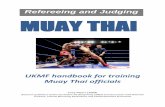 Refereeing and Judging MUAY THAImuaythaijudging.com/resources/Refereeing and Judging guidelines... · MUAY THAI . UKMF handbook for training . Muay Thai officials. Tony Myers (2009)