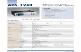 AIIS-1240 - Advantechadvdownload.advantech.com/productfile/PIS/AIIS-1240/Product... · AIIS-1240 PoE Compact System, ... Isolated DIO Default: 4 isolated DI and 4 isolated DO channels