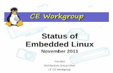 Status of Embedded Linux - eLinux.org of Embedded Linux Status of Embedded Linux November 2011 Tim Bird Architecture Group Chair LF CE Workgroup Outline Kernel Versions Technology