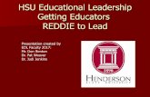 HSU Educational Leadership Getting Educators REDDIE … · HSU Educational Leadership Getting Educators REDDIE to Lead ... (elementary and ... n Ed.S. candidates are hooded during