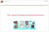 The Java Programming Environment - University of …hy252/html/Lectures2012/assist2012/CS252Java...Java Runtime Environment (JRE) – A runtime environment which implements Java Virtual