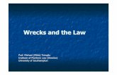 Wrecks and the Law - lighthouse.nu fileShips and Wrecks Law of Salvage When value of property higher than recovery costs The Salvage Convention 1989 Wreck law When value of property