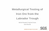 Metallurgical Testing of Iron Ore from the Labrador Trough · Metallurgical Testing of Iron Ore from the ... JKSimMet software for AG or SAG Milling. Extensive JK database . 21 Bond